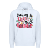 White cooking is love made edible Premium Hoodie - MaliasSmallBusiness