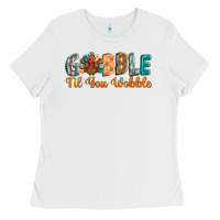 White gobble till you wobble Ladies Tee - BarkalooDesign