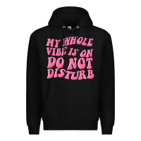 Black my whole vibes on do not disturb Premium Hoodie - MaliasSmallBusiness
