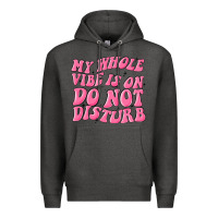 Charcoal Heather my whole vibes on do not disturb Premium Hoodie - MaliasSmallBusiness