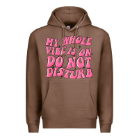 Chestnut my whole vibes on do not disturb Premium Hoodie - MaliasSmallBusiness