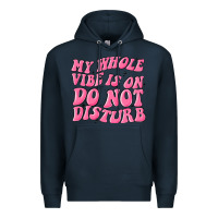 Navy my whole vibes on do not disturb Premium Hoodie - MaliasSmallBusiness
