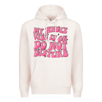 Pale Pink my whole vibes on do not disturb Premium Hoodie - MaliasSmallBusiness