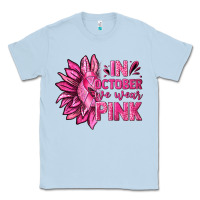 Dusty Blue In October We Wear Pink Sunflower Classic Tee - texasbilliewilder