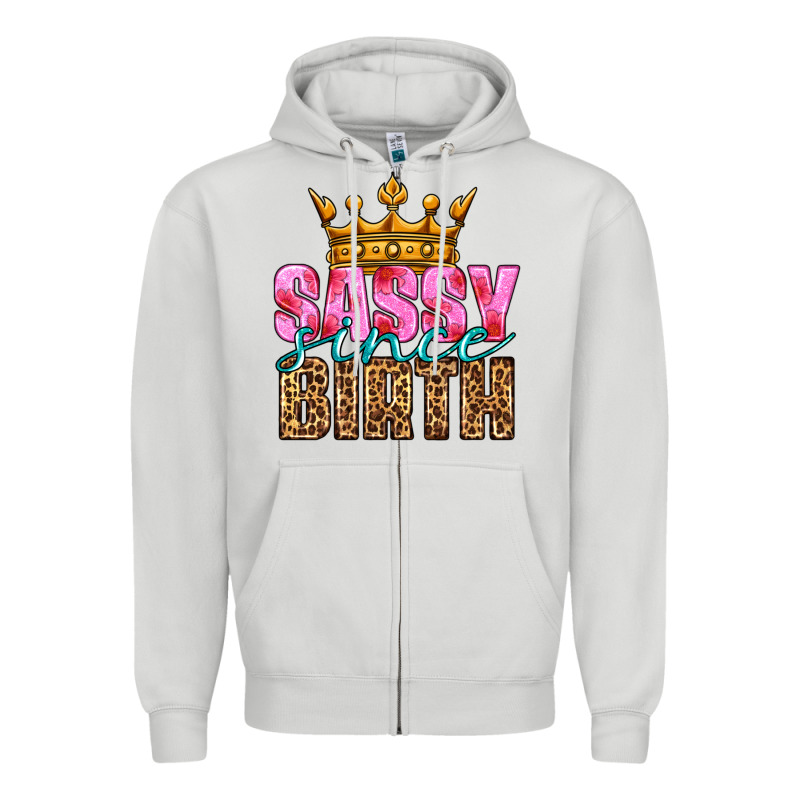 Sassy Since Birth Zipper Hoodie by HRA Design Shop | Teevron