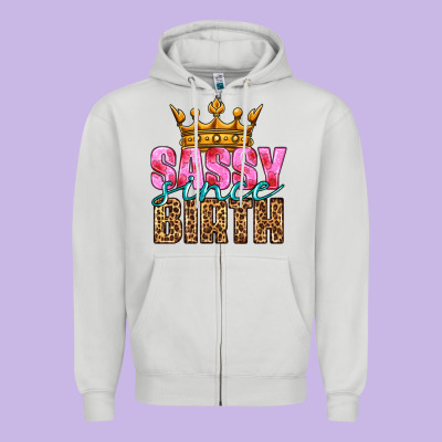 Sassy Since Birth Zipper Hoodie Designed By Hra Design Shop