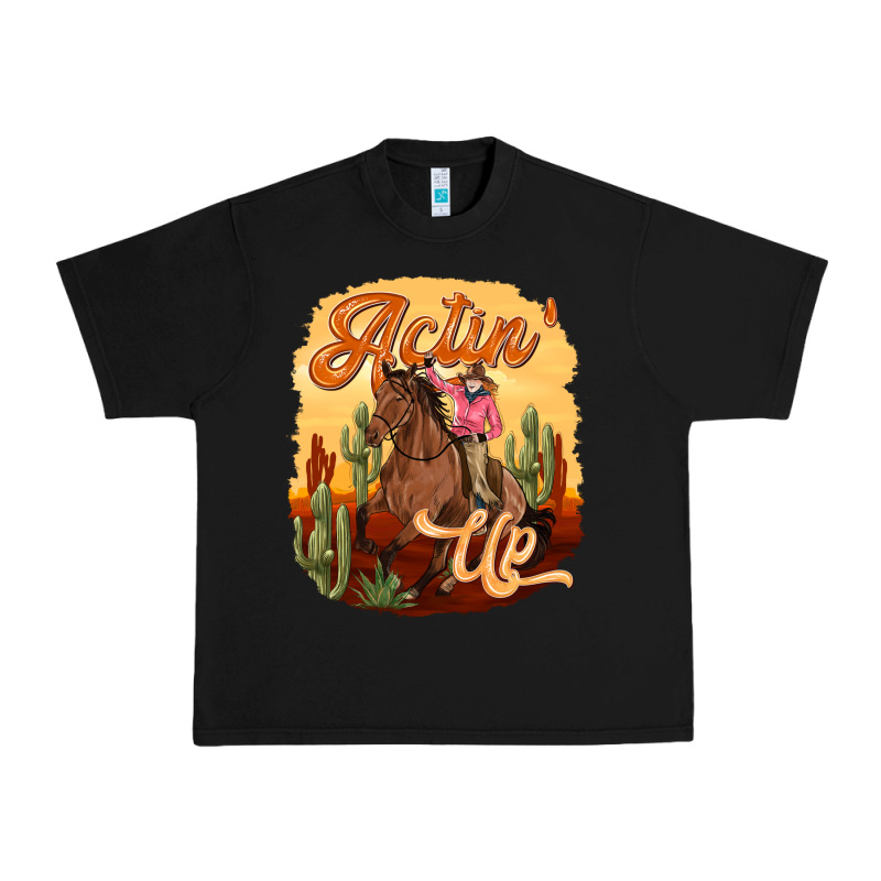 Cowgirl Actin Up Urban Heavy Tee by texasbilliewilder | Teevron
