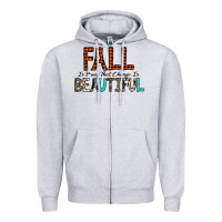 Heather Grey Fall Is Proof That Change Is Beautiful Zipper Hoodie - CowhideDigitalArt