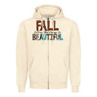 Sandshell Fall Is Proof That Change Is Beautiful Zipper Hoodie - CowhideDigitalArt