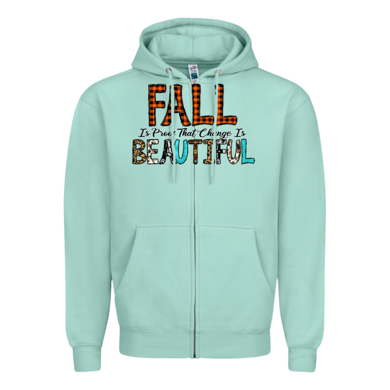 Fall Is Proof That Change Is Beautiful Zipper Hoodie by CowhideDigitalArt | Teevron