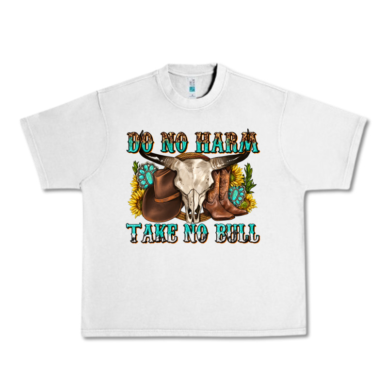 Do No Harm Take No Bull Western Urban Heavy Tee by texasbilliewilder | Teevron