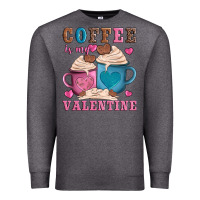 Charcoal Heather valentines day coffe is my valentine Premium Sweatshirt - AdoDesignShop