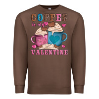 Chestnut valentines day coffe is my valentine Premium Sweatshirt - AdoDesignShop
