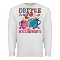 Oatmeal Heather valentines day coffe is my valentine Premium Sweatshirt - AdoDesignShop