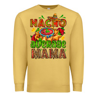 Antique Gold nacho average mama with nacho Premium Sweatshirt - AdoDesignShop