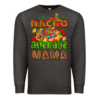 Smoke nacho average mama with nacho Premium Sweatshirt - AdoDesignShop
