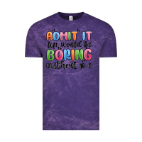 Cloud Purple admit it life would be boring without me Vintage Tee - MaliasSmallBusiness