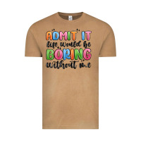 Vintage Camel admit it life would be boring without me Vintage Tee - MaliasSmallBusiness