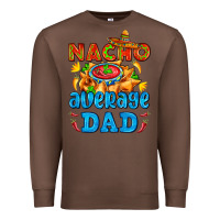 Chestnut nacho average dad with nacho Premium Sweatshirt - AdoDesignShop