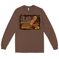 Chestnut all i want for christmas is a horse brown horse Long Sleeve Tee - RanaPortraitStore