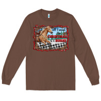 Chestnut all i want for christmas is a horse  with farm Long Sleeve Tee - RanaPortraitStore