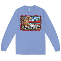 Colony Blue all i want for christmas is a horse  with farm Long Sleeve Tee - RanaPortraitStore