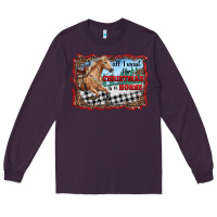 All I Want For Christmas Is A Horse  With Farm Long Sleeve Tee | Teevron
