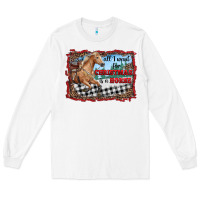White all i want for christmas is a horse  with farm Long Sleeve Tee - RanaPortraitStore