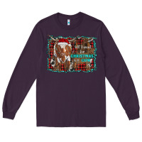 Plum all i want for christmas is a cow longhorn Long Sleeve Tee - RanaPortraitStore