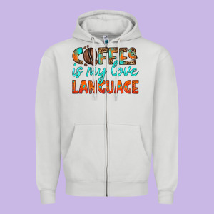 Coffee Is My Love Language Zipper Hoodie Designed By Hra Design Shop