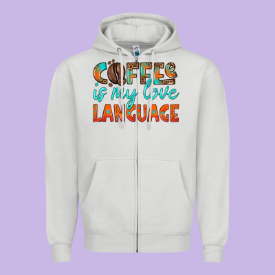 Coffee Is My Love Language Zipper Hoodie Designed By Hra Design Shop