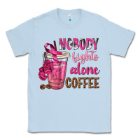 Dusty Blue Nobody Fights Alone Coffee Classic Tee - texasbilliewilder