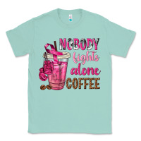 Seafoam Nobody Fights Alone Coffee Classic Tee - texasbilliewilder