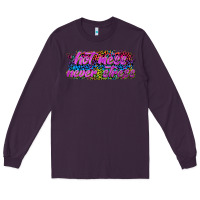 Plum hot mess never stress Long Sleeve Tee - texasbilliewilder