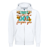 White forgive one another just as god forgave you Zipper Hoodie - HRA Design Shop