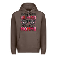 Coffee sorry ladies my heart belongs to mommy Premium Hoodie - MaliasSmallBusiness