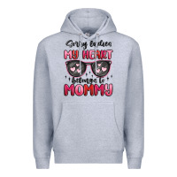 Heather Grey sorry ladies my heart belongs to mommy Premium Hoodie - MaliasSmallBusiness