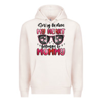Pale Pink sorry ladies my heart belongs to mommy Premium Hoodie - MaliasSmallBusiness