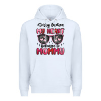 White sorry ladies my heart belongs to mommy Premium Hoodie - MaliasSmallBusiness