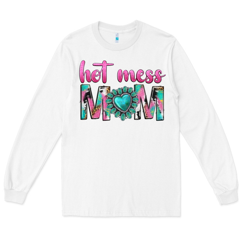 Hot Mess Mom Long Sleeve Tee by texasbilliewilder | Teevron