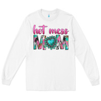 White hot mess mom Long Sleeve Tee - texasbilliewilder