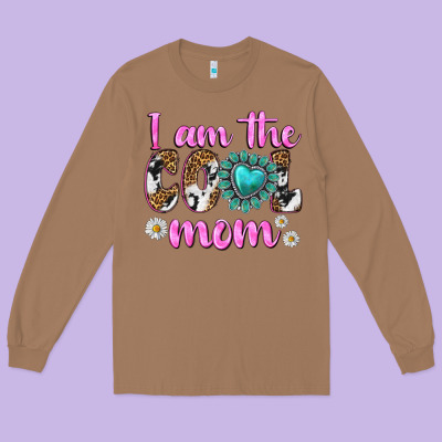 I Am Cool Mom Long Sleeve Tee Designed By Texasbilliewilder