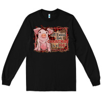Black all i want for christmas is a pig sitting pig Long Sleeve Tee - RanaPortraitStore