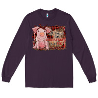 Plum all i want for christmas is a pig sitting pig Long Sleeve Tee - RanaPortraitStore