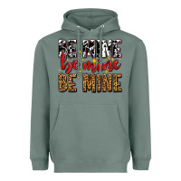 Sage be mine be mine be mine Heavyweight Hoodie - AdoDesignShop