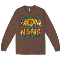 Chestnut i have two titles mom and nana and i rock them bot Long Sleeve Tee - texasbilliewilder