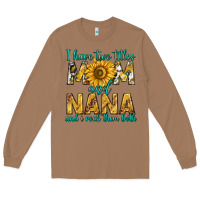 Toasted Coconut i have two titles mom and nana and i rock them bot Long Sleeve Tee - texasbilliewilder