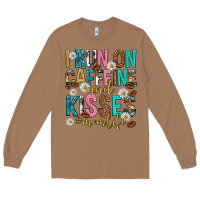 Toasted Coconut i run on caffeine and kisses mothers day Long Sleeve Tee - texasbilliewilder