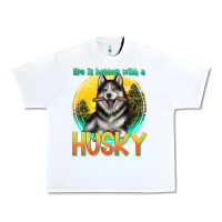 White life is better with a husky Urban Heavy Tee - texasbilliewilder
