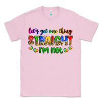 Bubblegum Pink let's get one thing straight i'm not Classic Tee - Zillion Design Studio
